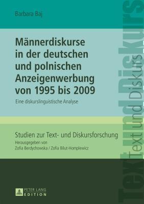 Maennerdiskurse in Der Deutschen Und Polnischen Anzeigenwerbung Von 1995 Bis 2009 Eine Diskurslinguistische Analyse