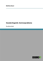 Standortlogistik Zentrenprobleme
