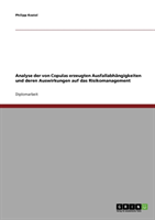 Analyse der von Copulas erzeugten Ausfallabhangigkeiten und deren Auswirkungen auf das