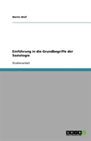 Einfuhrung in die Grundbegriffe der Soziologie 
