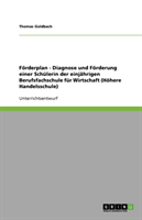 Forderplan - Diagnose Und Forderung Einer Schulerin Der Einjahrigen Berufsfachschule Fur Wirtschaft 
