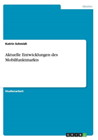 Aktuelle Entwicklungen Des Mobilfunktmarkts 