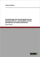 Rentabilitat Von Netzinvestitionen. Anreizregulierung Im Deutschen Strom- Und Gassektor. 