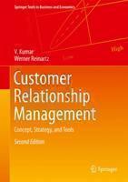 Customer Relationship Management Concept, Strategy, and Tools