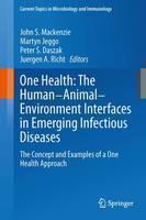 One Health: The Human-Animal-Environment Interfaces in Emerging Infectious Diseases The Concept and Examples of a One Health Approach