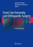 Front Line Extremity and Orthopaedic Surgery A Practical Guide