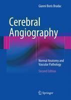 Cerebral Angiography Normal Anatomy and Vascular Pa