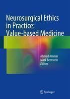 Neurosurgical Ethics in Practice: Value-based Medicine 