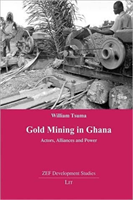 Gold Mining in Ghana Actors, Alliances and Power