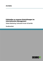 Fallstudien zu neueren Entwicklungen im Internationalen Management Global Marketing: Fallstudie P
