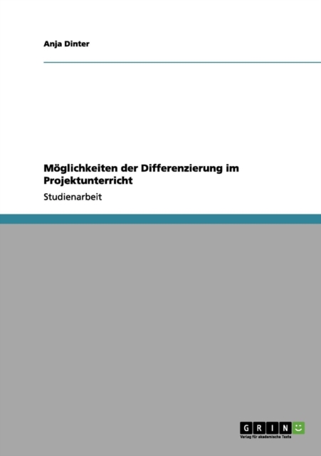 Moeglichkeiten der Differenzierung im Projektunterricht 