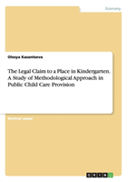 Legal Claim to a Place in Kindergarten. a Study of Methodological Approach in Public Child Care 