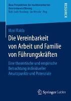 Die Vereinbarkeit Von Arbeit Und Familie Von Fuhrungskraften Eine Theoretische Und Empirisc