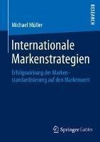 Internationale Markenstrategien Erfolgswirkung der Markenstandardisierung auf den Markenwert