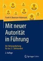 Mit neuer Autorität in Führung Die Führungshaltung für das 21. Jahrhundert