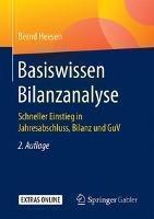 Basiswissen Bilanzanalyse Schneller Einstieg in Jahresabschluss, Bilanz und GuV