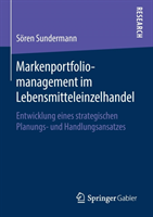 Markenportfoliomanagement Im Lebensmitteleinzelhandel Entwicklung Eines Strategische