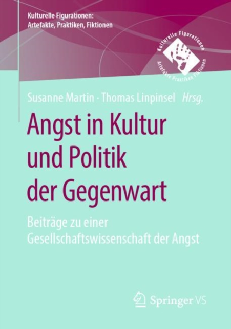 Angst in Kultur und Politik der Gegenwart Beitrage zu einer Gesellschaftswissenschaft der Angst