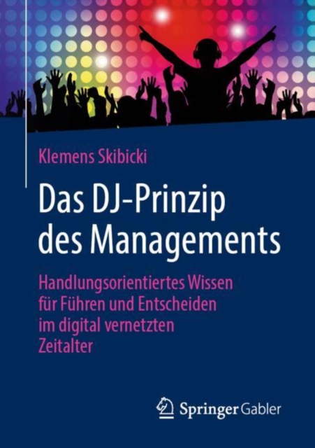 Das Dj-Prinzip Des Managements Handlungsorientiertes Wissen F
