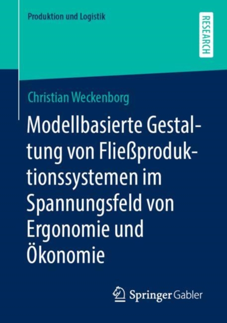 Modellbasierte Gestaltung Von Fliessproduktionssystemen Im Spannungsfeld Von Ergonomie Und OEkonomie 