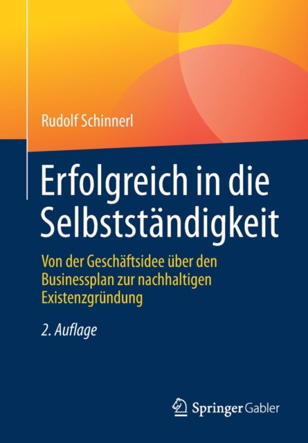 Erfolgreich in Die Selbststandigkeit Von Der Geschaftsidee UEber De