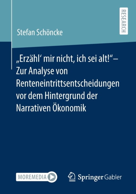 "Erzahl' Mir Nicht, Ich SEI Alt!"- Zur Analyse Von Renteneintrittsentscheidungen VOR Dem Hintergrund 