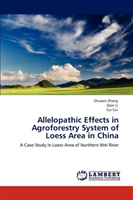 Allelopathic Effects in Agroforestry System of Loess Area in China 