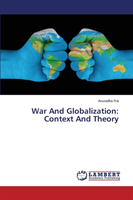 War and Globalization Context and Theory