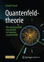 Quantenfeldtheorie Wie Man Beschreibt, Was Die Welt Im Innersten Zusammenhalt 