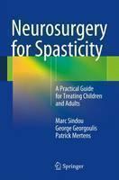 Neurosurgery for Spasticity A Practical Guide for Treating