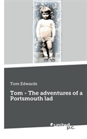 Tom - The Adventures of a Portsmouth Lad 