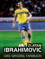 Zlatan Ibrahimovic Das große Fanbuch
