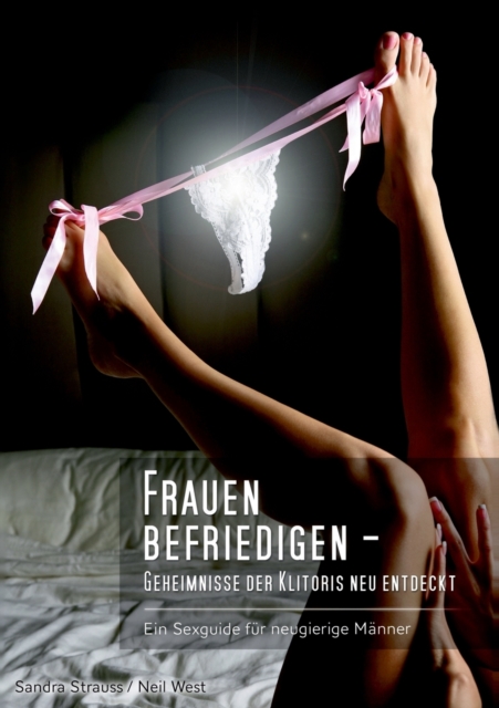 Frauen Befriedigen - Geheimnisse Der Klitoris Neu Entdeckt 