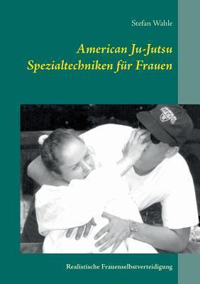 American Ju-Jutsu Spezialtechniken Fur Frauen 