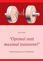 "Optimal Statt Maximal Trainieren!" 
