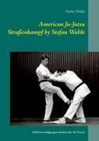 American Ju-Jutsu Straenkampf by Stefan Wahle 