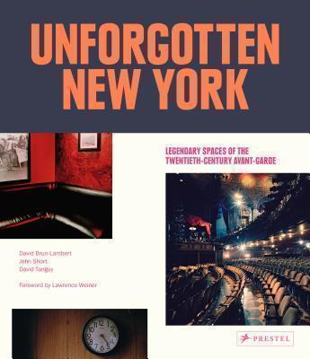 Unforgotten New York Legendary Spaces of the Twenti