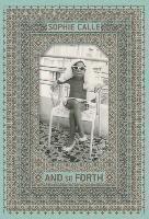 Sophie Calle And so Forth
