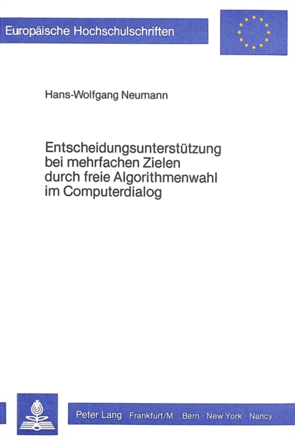 Entscheidungsunterstuetzung bei mehrfachen Zielen durch freie Algorithmenwahl im Computerdialog Realisierung und experimentelle Analyse