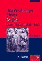 Paulus Leben - Umwelt - Werk - Briefe