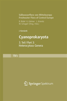 Susswasserflora von Mitteleuropa, Bd. 19/3: Cyanoprokaryota 3. Teil / 3rd part: Heterocyto