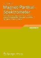 Magnet-Partikel-Spektrometer Entwicklung Eines Spektrometers Zur Analyse Superparamagnetischer Eisenoxid-Nanopartikel Fur