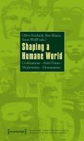 Shaping a Humane World Civilizations - Axial Times - Modernities - Humanisms