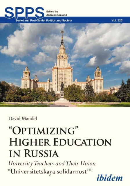 âOptimizingâ Higher Education in Russia University Teachers and their Union Universitetskaya solidarnostâ