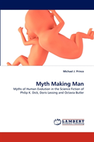 Myth Making Man 