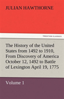 History of the United States from 1492 to 1910, from Discovery of America October 12, 1492 to Battle 