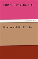 Success with Small Fruits 