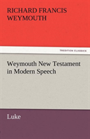 Weymouth New Testament in Modern Speech, Luke 