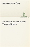 Mummelmann Und Andere Tiergeschichten 