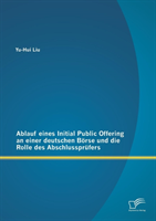 Ablauf Eines Initial Public Offering an Einer Deutschen Borse Und Die Rolle Des Abschlussprufers 